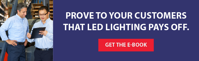 Prove to Your customers That LED lighting Pays Off.